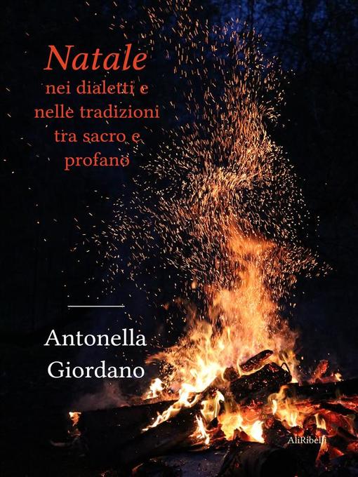 Title details for Natale nei dialetti e nelle tradizioni tra sacro e profano by Antonella Giordano - Available